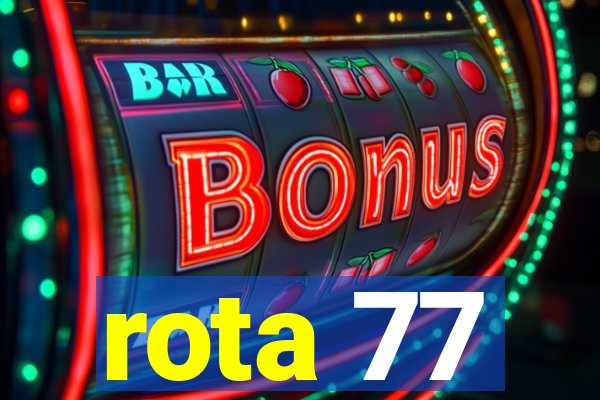 rota 77