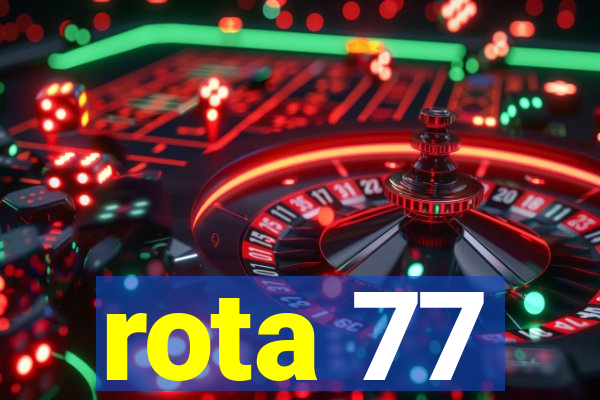 rota 77