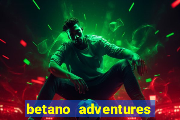 betano adventures beyond wonderland