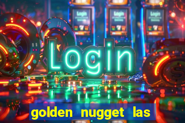 golden nugget las vegas casino