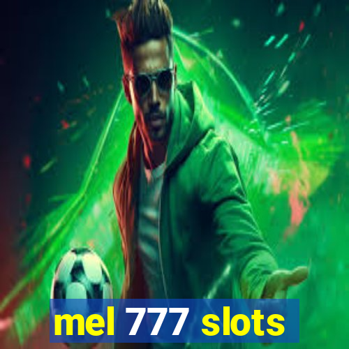 mel 777 slots