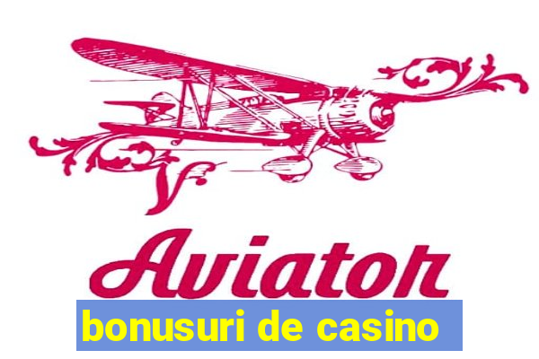 bonusuri de casino