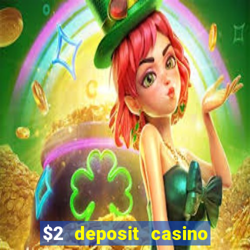 $2 deposit casino nz 2023