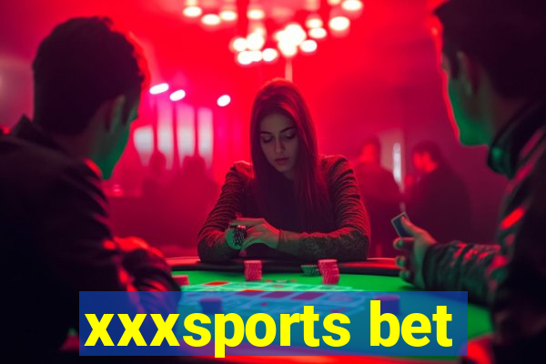 xxxsports bet