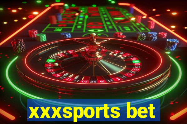 xxxsports bet