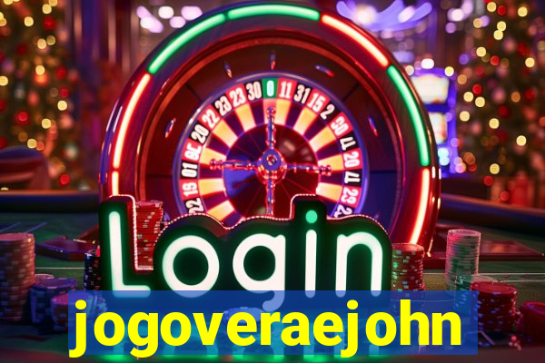 jogoveraejohn