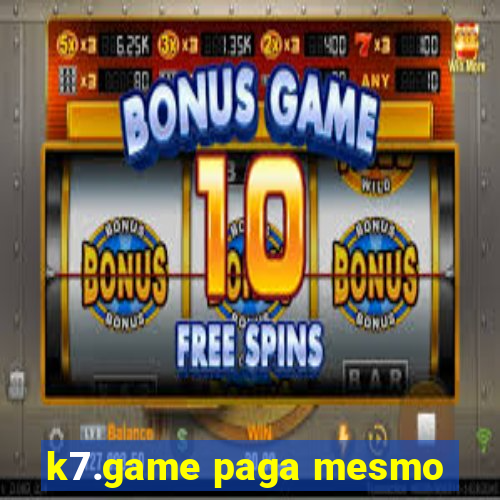 k7.game paga mesmo