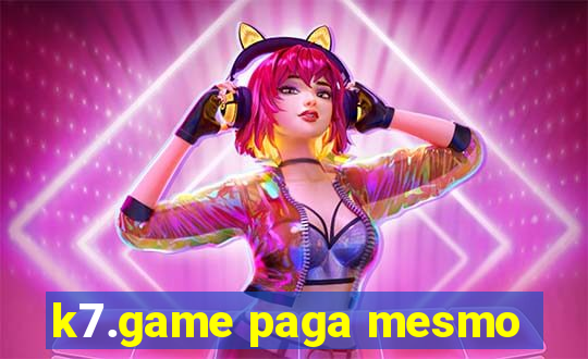 k7.game paga mesmo