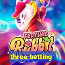 three betting