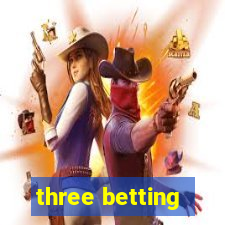 three betting