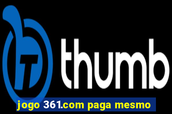 jogo 361.com paga mesmo