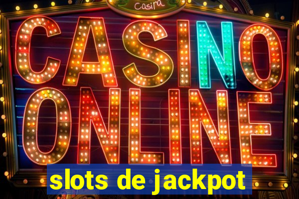 slots de jackpot