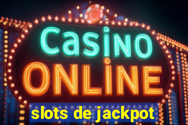 slots de jackpot