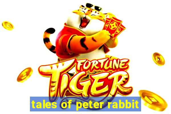 tales of peter rabbit