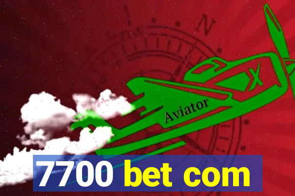 7700 bet com