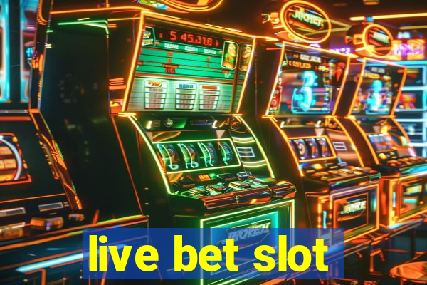 live bet slot