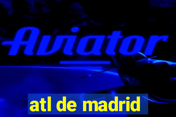 atl de madrid