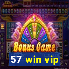 57 win vip