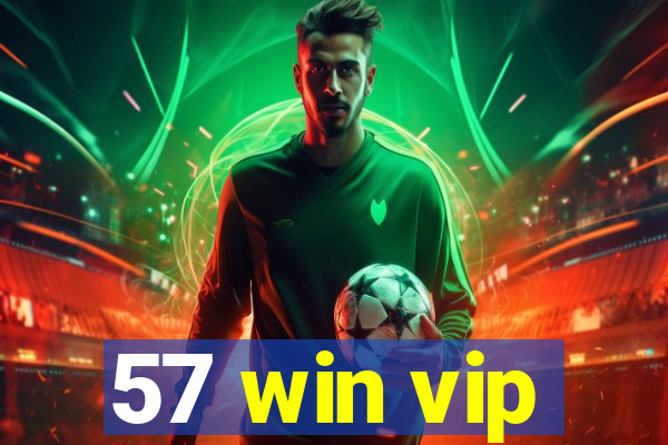 57 win vip