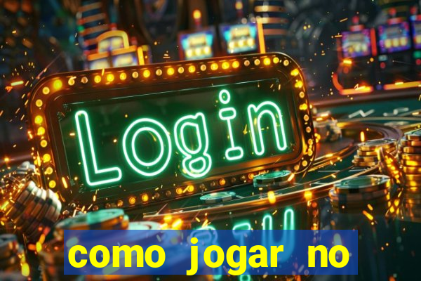 como jogar no tigre e ganhar