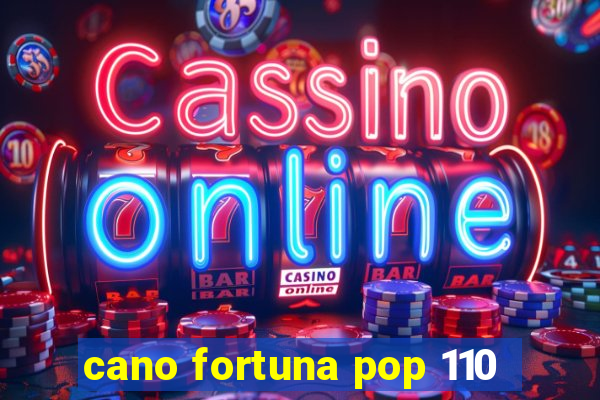 cano fortuna pop 110