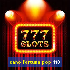 cano fortuna pop 110