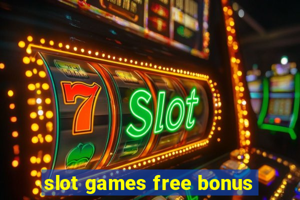 slot games free bonus