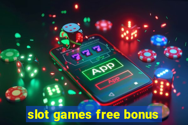 slot games free bonus