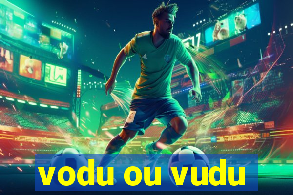 vodu ou vudu