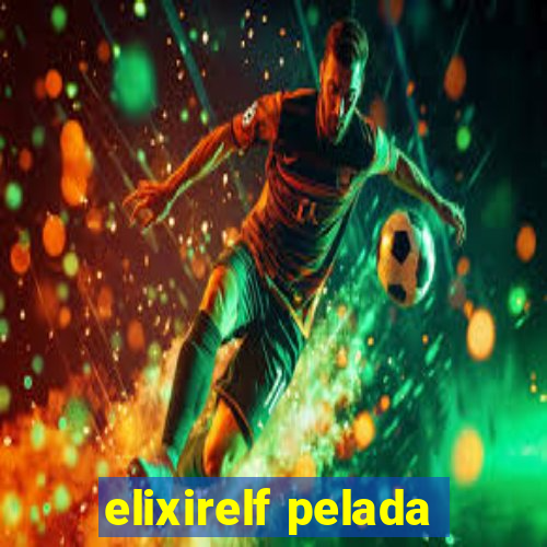 elixirelf pelada