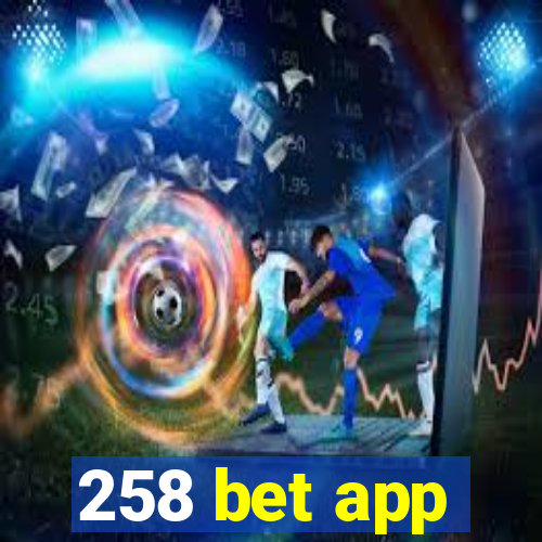 258 bet app