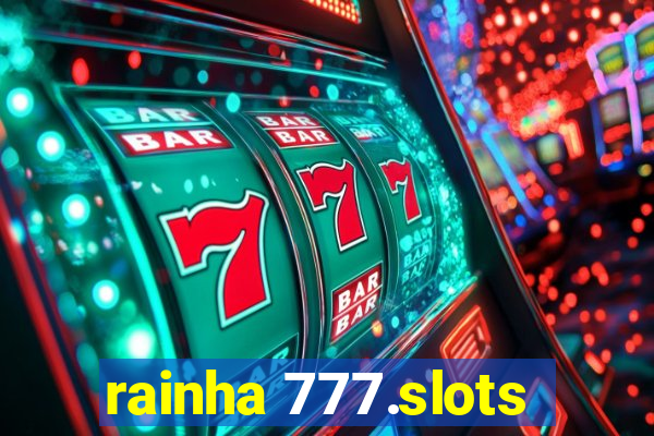 rainha 777.slots