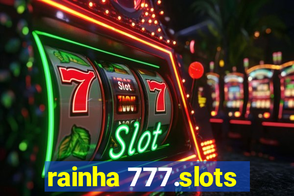 rainha 777.slots