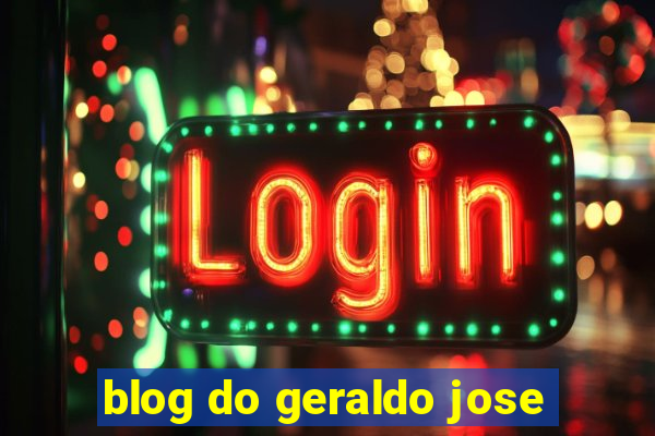 blog do geraldo jose