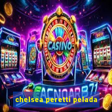 chelsea peretti pelada