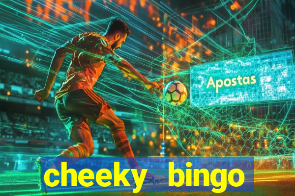 cheeky bingo members login