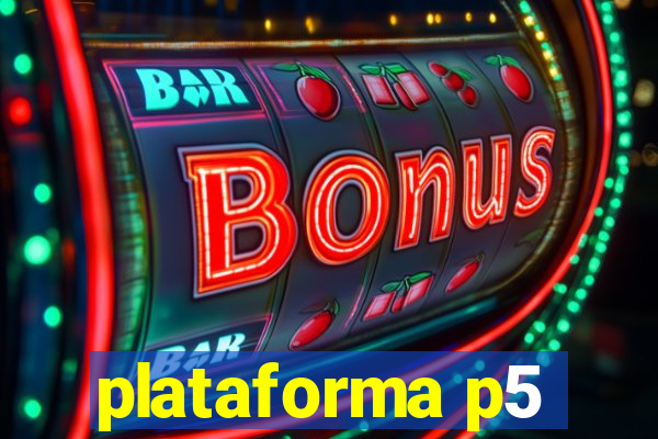 plataforma p5