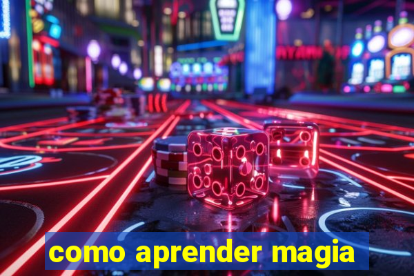 como aprender magia