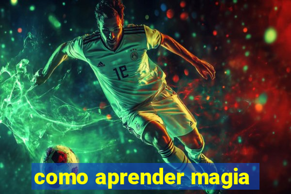 como aprender magia