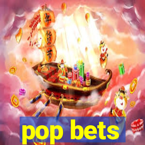 pop bets