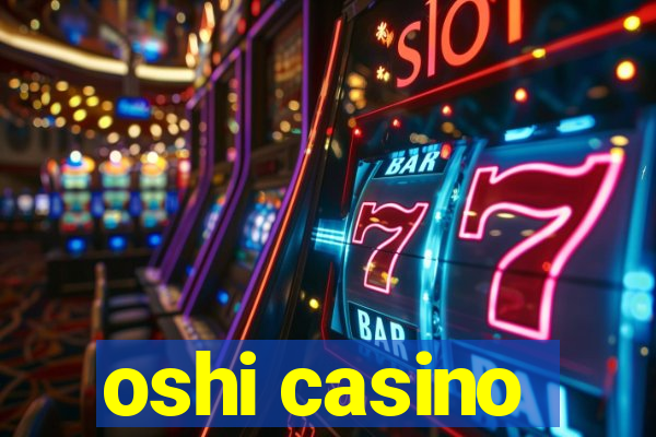 oshi casino