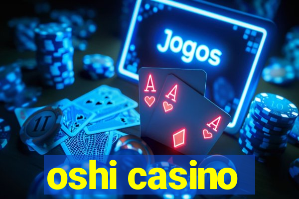 oshi casino