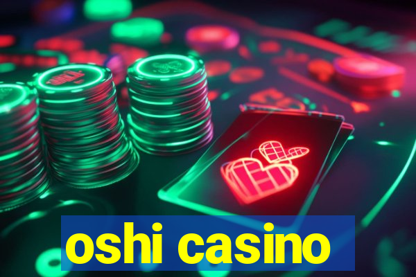 oshi casino