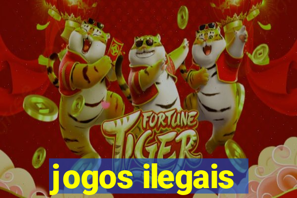 jogos ilegais