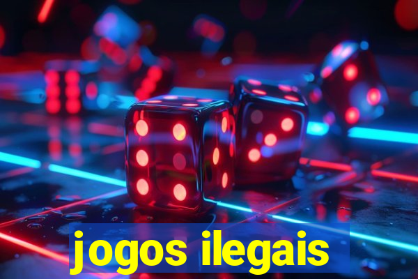 jogos ilegais