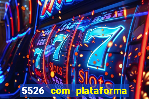 5526 com plataforma de jogos