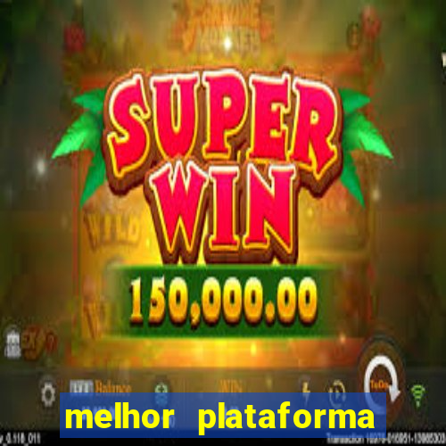 melhor plataforma de jogo do tigrinho