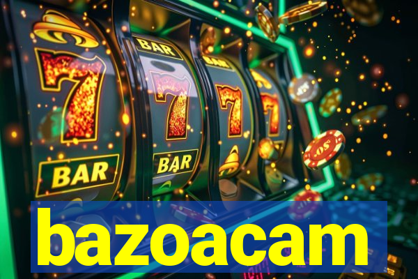 bazoacam