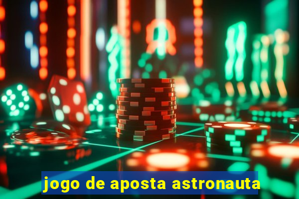 jogo de aposta astronauta