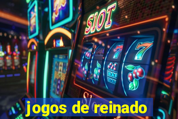 jogos de reinado